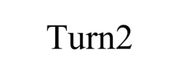 TURN2