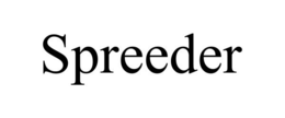 SPREEDER