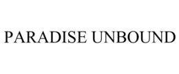 PARADISE UNBOUND