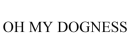OH MY DOGNESS