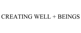 CREATING WELL + BEINGS