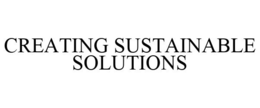 CREATING SUSTAINABLE SOLUTIONS
