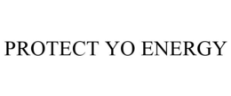 PROTECT YO ENERGY