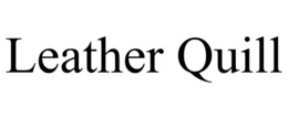 LEATHER QUILL