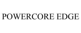 POWERCORE EDGE