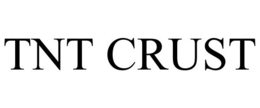 TNT CRUST