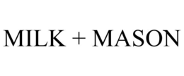 MILK + MASON