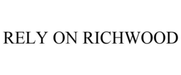RELY ON RICHWOOD