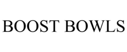 BOOST BOWLS