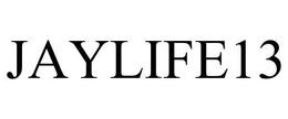JAYLIFE13