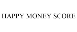 HAPPY MONEY SCORE