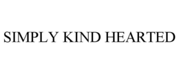 SIMPLY KIND HEARTED