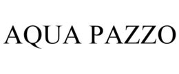 AQUA PAZZO