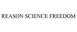 REASON SCIENCE FREEDOM