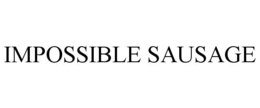 IMPOSSIBLE SAUSAGE