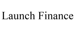 LAUNCH FINANCE