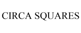 CIRCA SQUARES