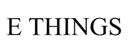 E THINGS