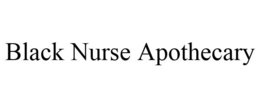 BLACK NURSE APOTHECARY