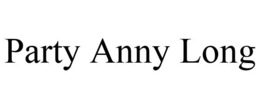 PARTY ANNY LONG