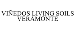 VIÑEDOS LIVING SOILS VERAMONTE