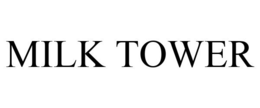 MILK TOWER