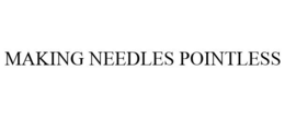 MAKING NEEDLES POINTLESS