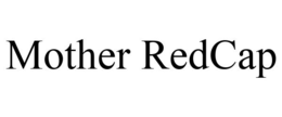 MOTHER REDCAP