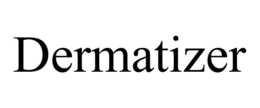 DERMATIZER