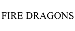 FIRE DRAGONS