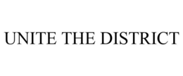 UNITE THE DISTRICT
