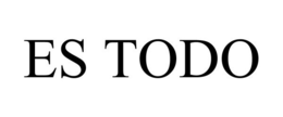 ES TODO