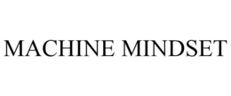 MACHINE MINDSET