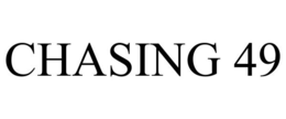 CHASING 49