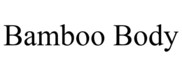 BAMBOO BODY