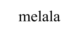 MELALA