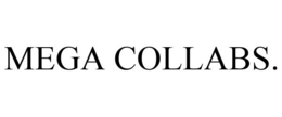 MEGA COLLABS.