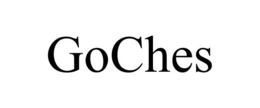 GOCHES