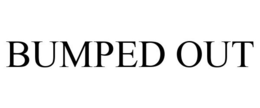 BUMPED OUT