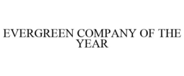 EVERGREEN COMPANY OF THE YEAR