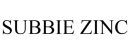 SUBBIE ZINC