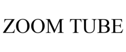 ZOOM TUBE