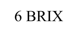 6 BRIX