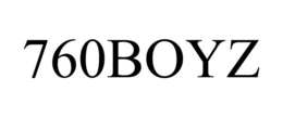 760BOYZ