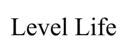 LEVEL LIFE
