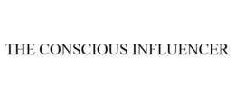 THE CONSCIOUS INFLUENCER
