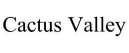 CACTUS VALLEY
