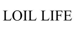 LOIL LIFE
