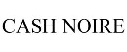 CASH NOIRE