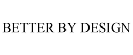 BETTER BY DESIGN